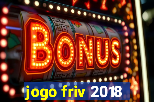 jogo friv 2018